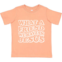 Thumbnail for What A Friend We Have In Jesus Toddler T Shirt