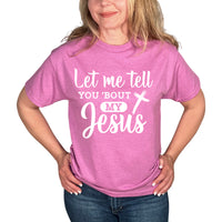 Thumbnail for Let Me Tell You Bout My Jesus T-Shirt
