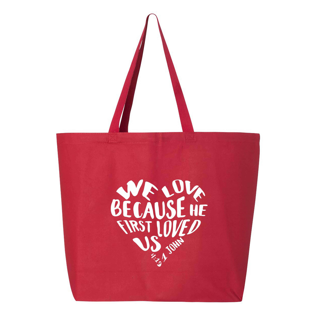 We Love Because He First Loved Us Jumbo Tote Canvas Bag