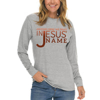 Thumbnail for Around Here We Pray In Jesus' Name Long Sleeve T Shirt