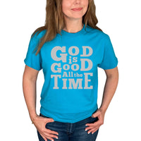 Thumbnail for God Is Good All The Time T-Shirt