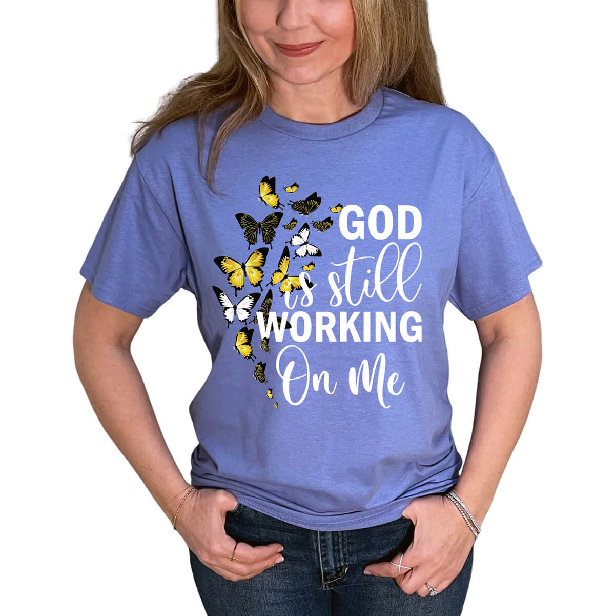 God Is Still Working On Me Butterflies T-Shirt