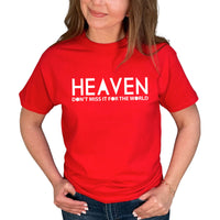 Thumbnail for Heaven, Don't Miss It For The World T-Shirt