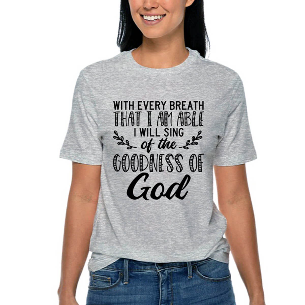I Will Sing Of The Goodness Of God Christian Music T Shirts All I Will Sing Of The Goodness Of God Christian Music T Shirts All