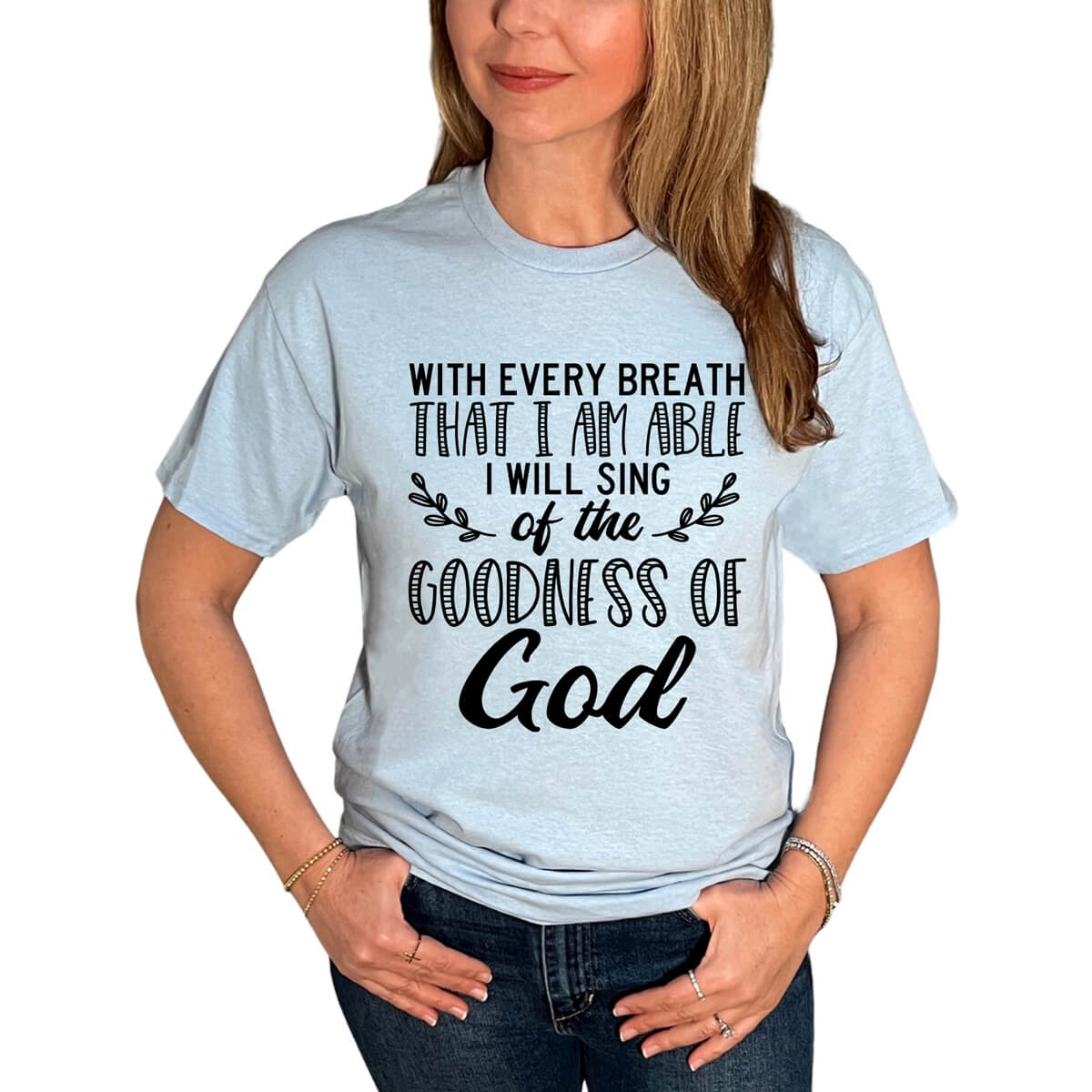 I Will Sing Of The Goodness Of God T-Shirt