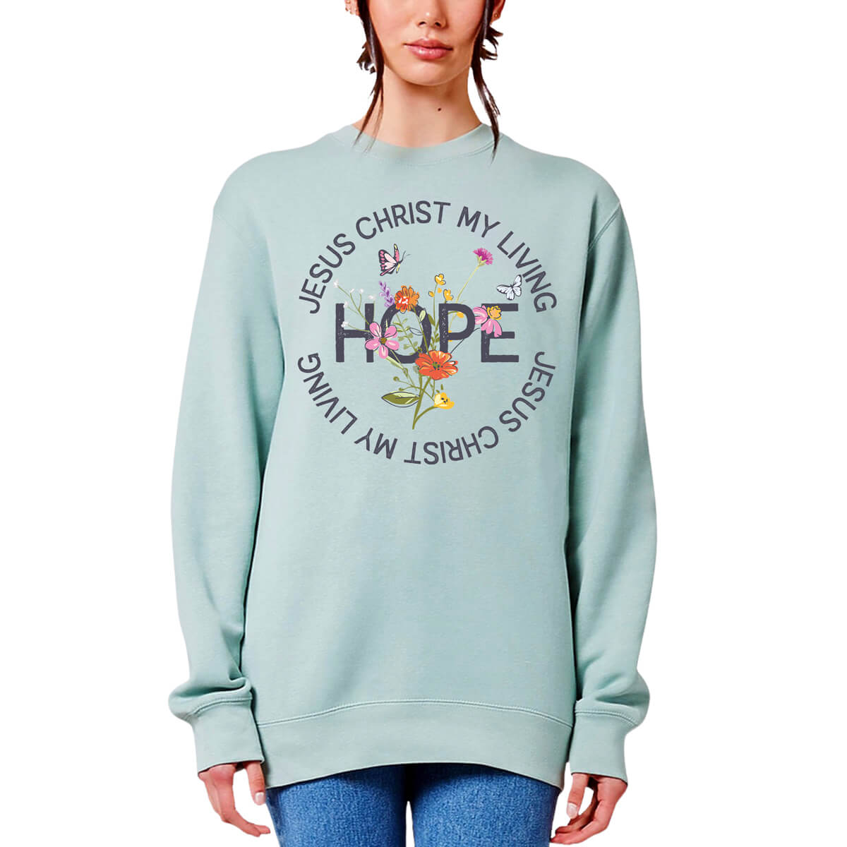 Jesus Christ My Living Hope Floral Crewneck Sweatshirt