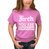 Thumbnail for Jireh You Are Enough T-Shirt