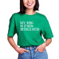 Thumbnail for My King Is From Bethlehem T-Shirt