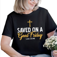 Thumbnail for Saved On A Good Friday T-Shirt