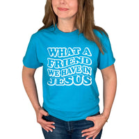Thumbnail for What A Friend We Have In Jesus T-Shirt