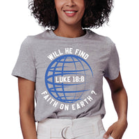 Thumbnail for Will He Find Faith On Earth? T-Shirt