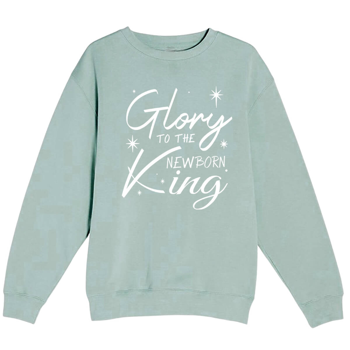 Glory To The Newborn King Crewneck Unisex Sweatshirt