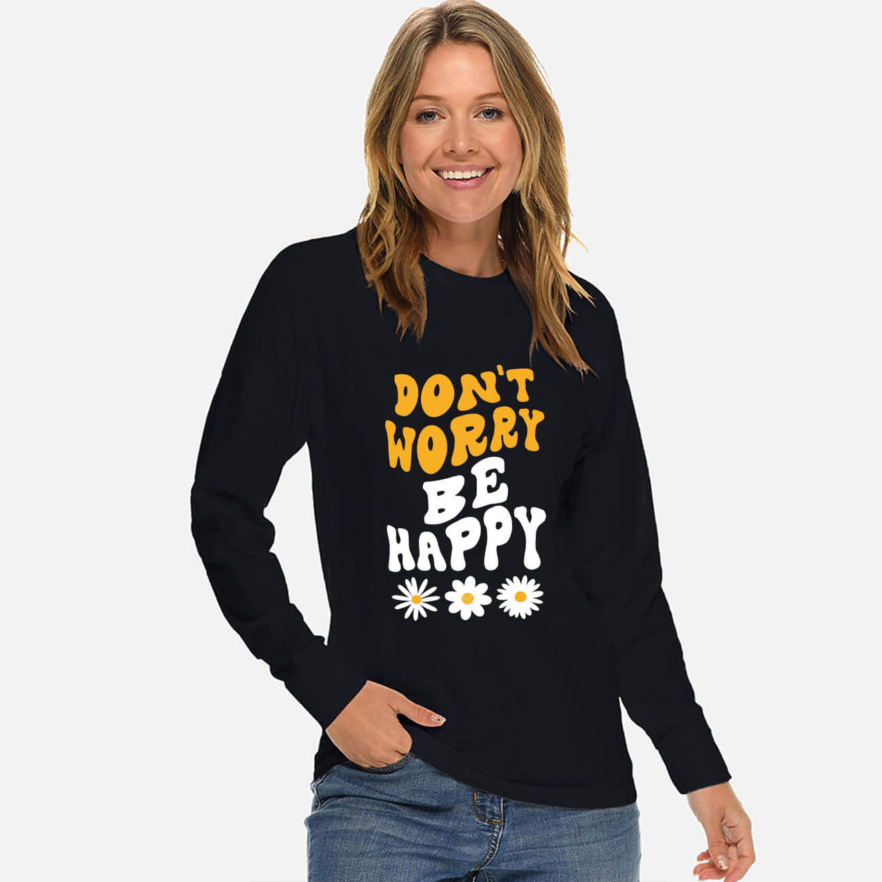 Don't Worry Be Happy Daisy Unisex Long Sleeve T Shirt