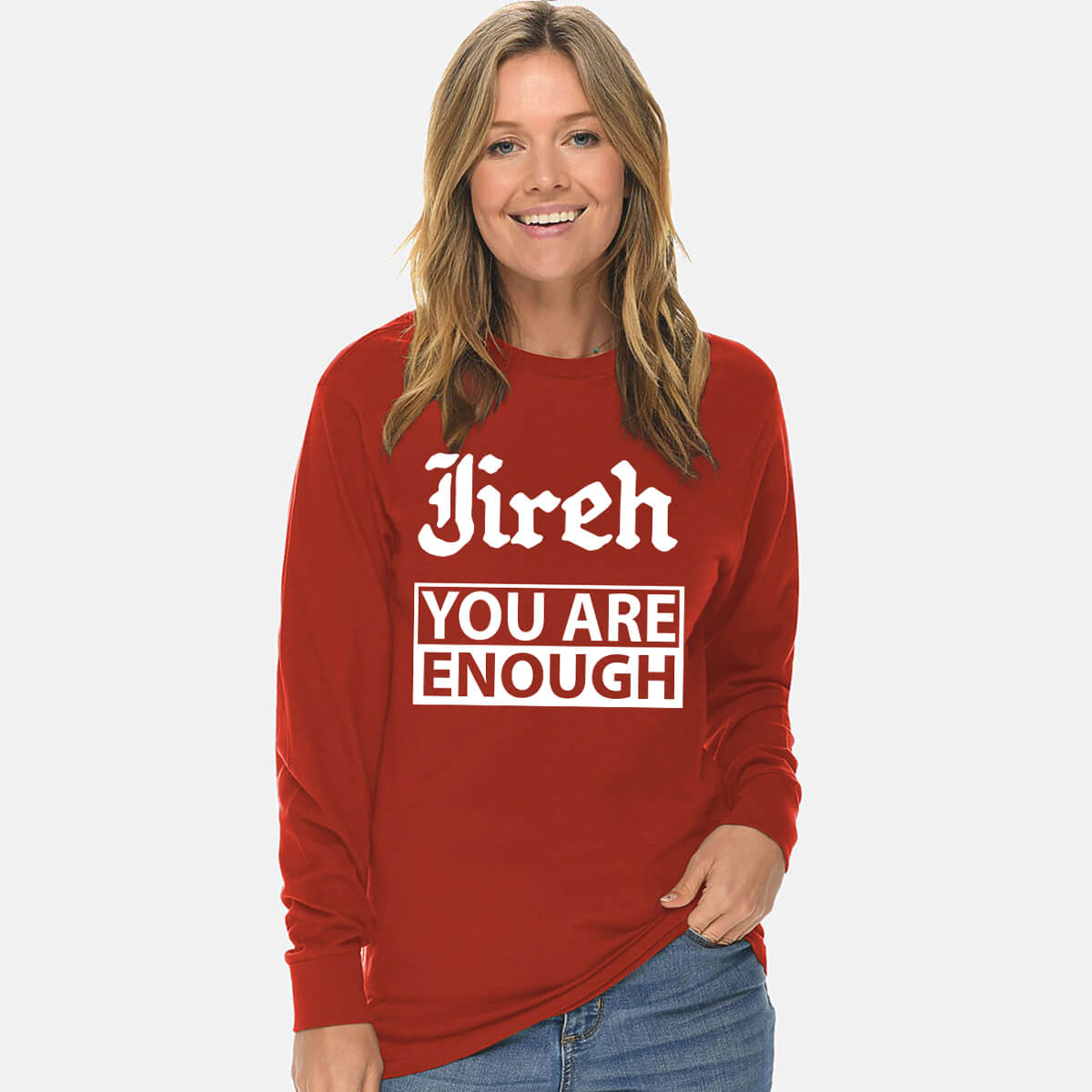 Jireh You Are Enough Unisex Long Sleeve T Shirt