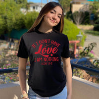 Thumbnail for If I Don't Have Love I Am Nothing T-Shirt