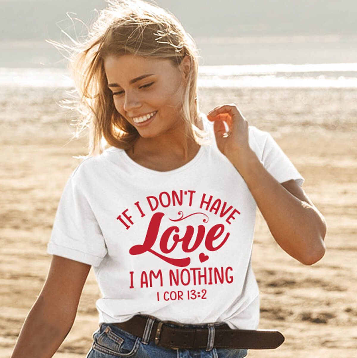 If I Don't Have Love I Am Nothing T-Shirt