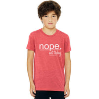 Thumbnail for Nope Not Today Youth T Shirt