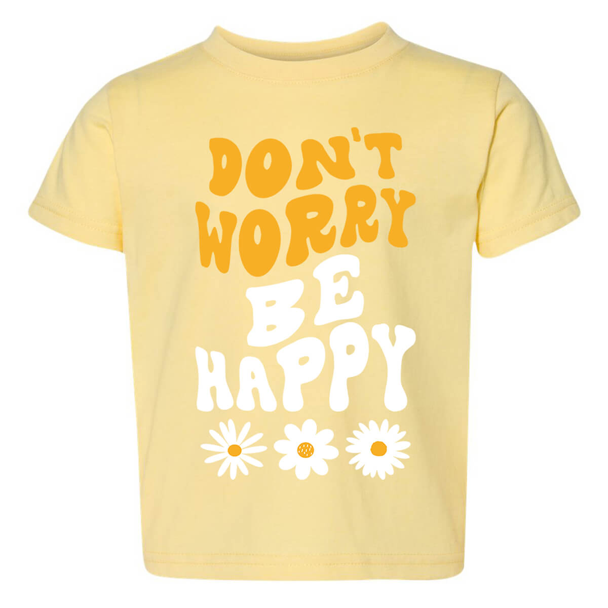 Don't Worry Be Happy Daisy Toddler T Shirt