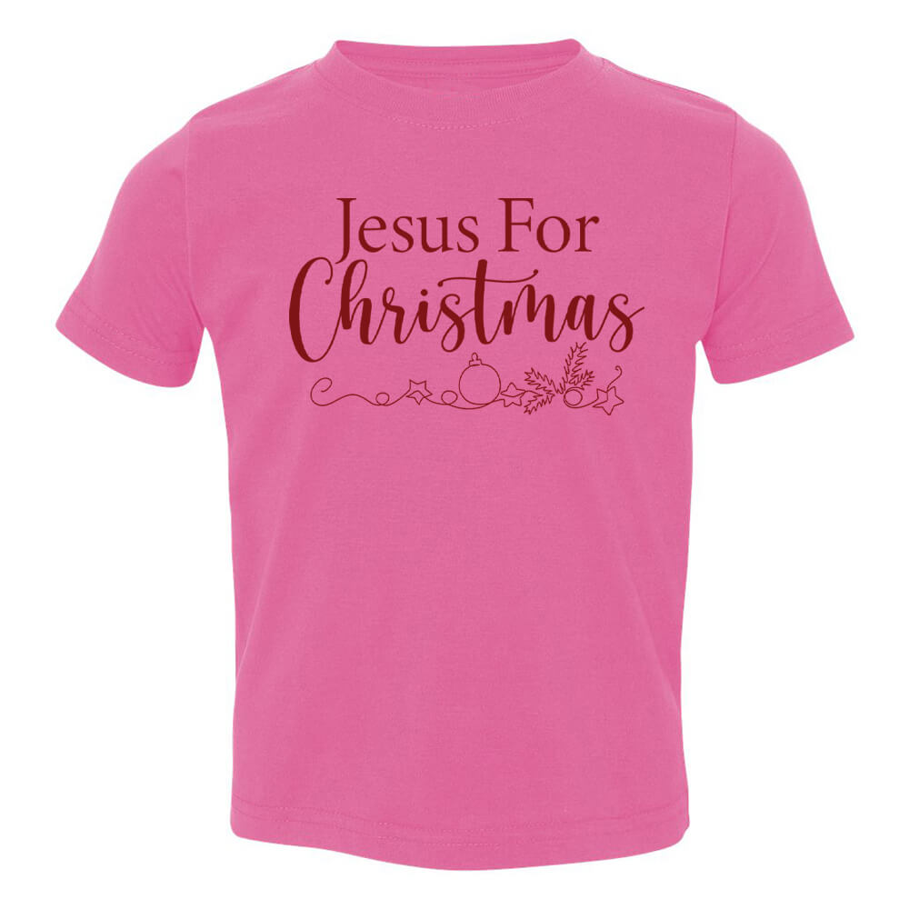Jesus For Christmas Toddler T Shirt