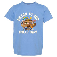 Thumbnail for Listen To God Noah Did Toddler T Shirt