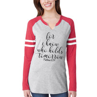 Thumbnail for For I Know Who Holds Tomorrow Women's V Neck Long Sleeve Baseball