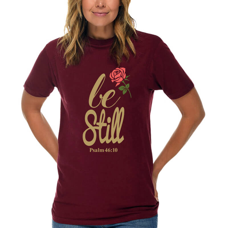 Be Still T-Shirt