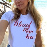 Thumbnail for Blessed Mom Ever T-Shirt
