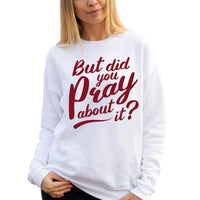 Thumbnail for But Did You Pray About It Crewneck Sweatshirt