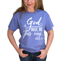 Thumbnail for God Made Me This Way T-Shirt
