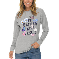 Thumbnail for I'd Rather Have Jesus Long Sleeve T Shirt