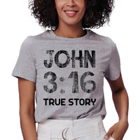 Thumbnail for John 3:16 True Story T-Shirt