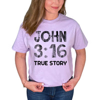 Thumbnail for John 3:16 True Story T-Shirt