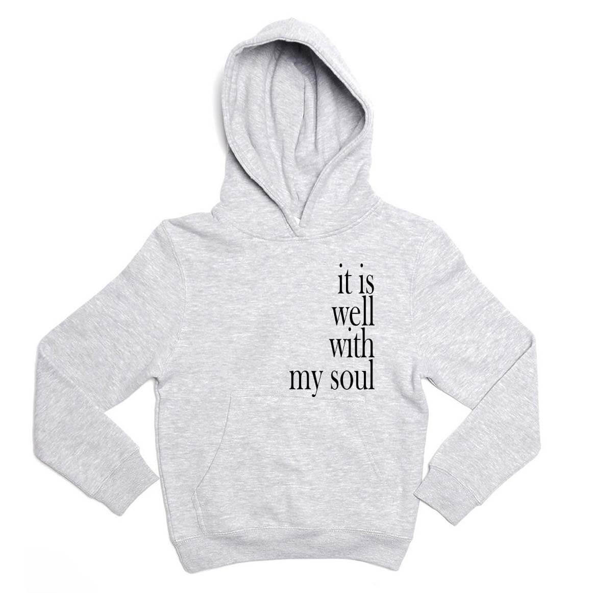 It Is Well With My Soul Youth Sweatshirt Hoodie