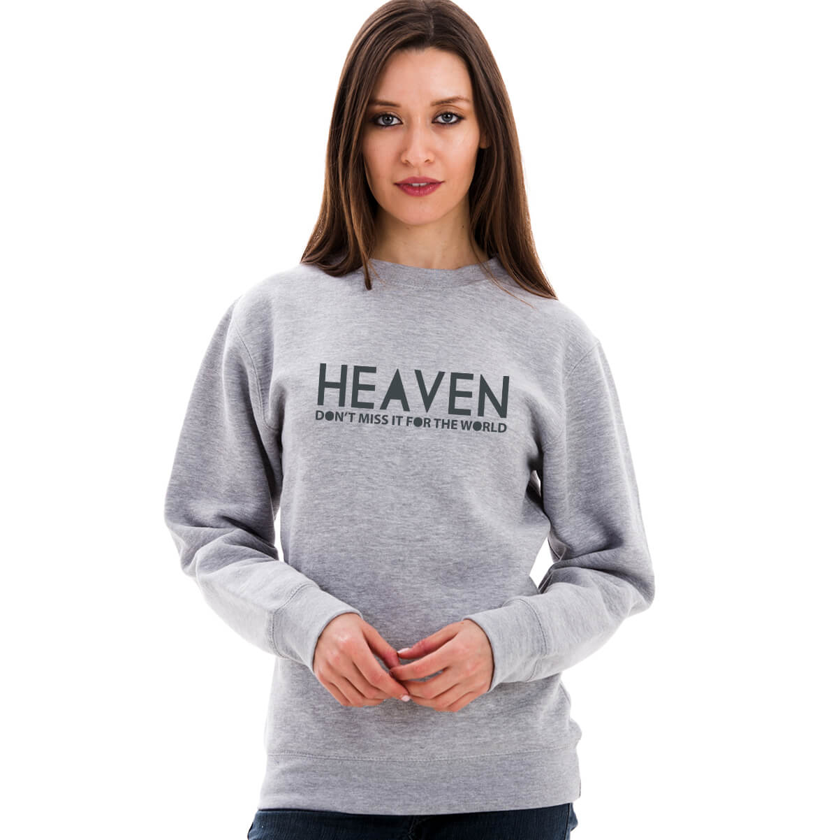 Heaven, Don't Miss It For The World Crewneck Sweatshirt