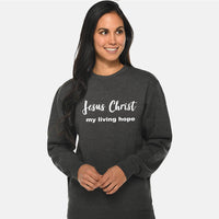 Thumbnail for Jesus Christ My Living Hope Crewneck Unisex Sweatshirt