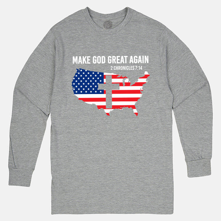 Make God Great Again Unisex Long Sleeve T Shirt