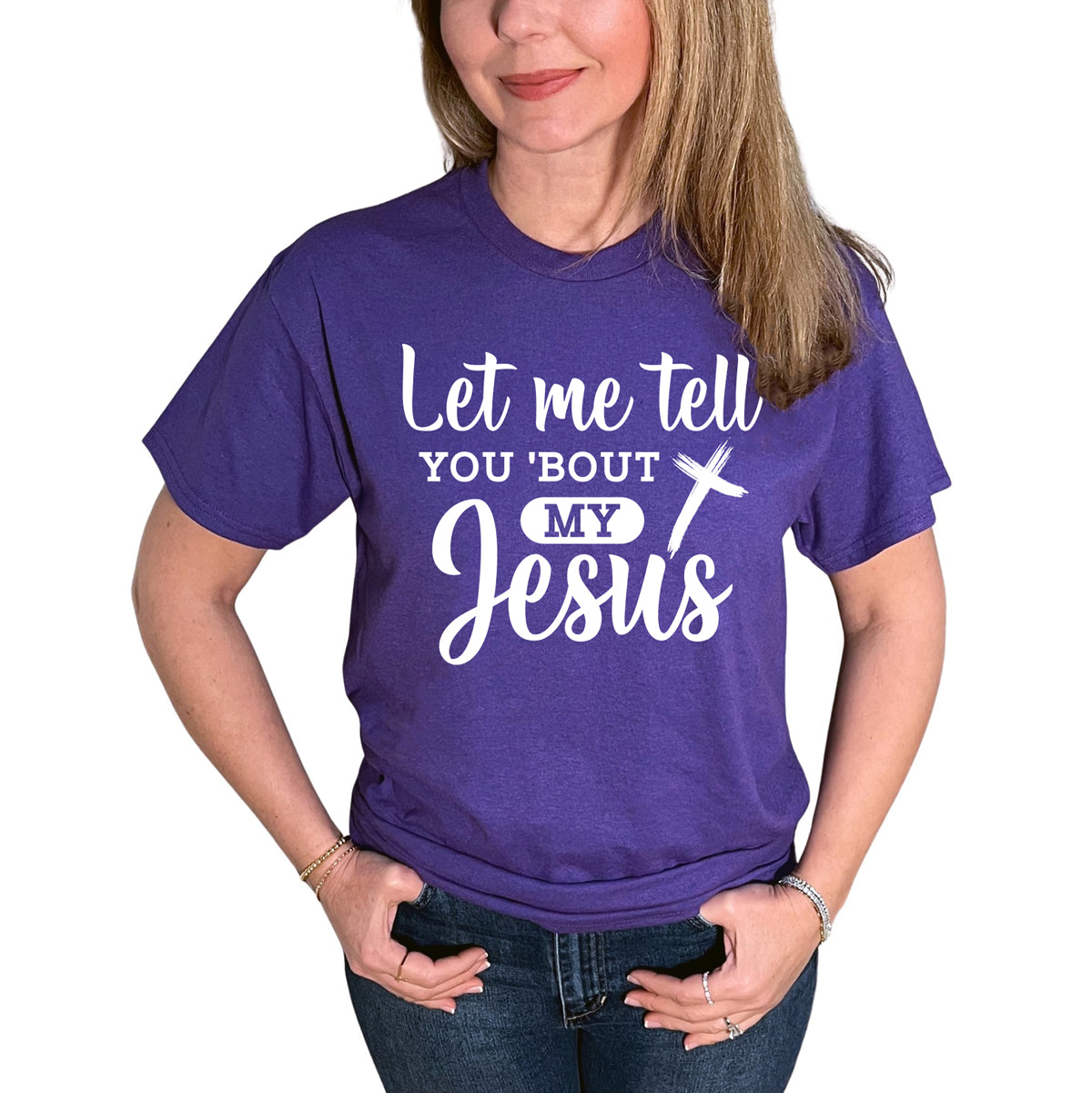 Let Me Tell You Bout My Jesus T-Shirt