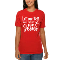 Thumbnail for Let Me Tell You Bout My Jesus T-Shirt