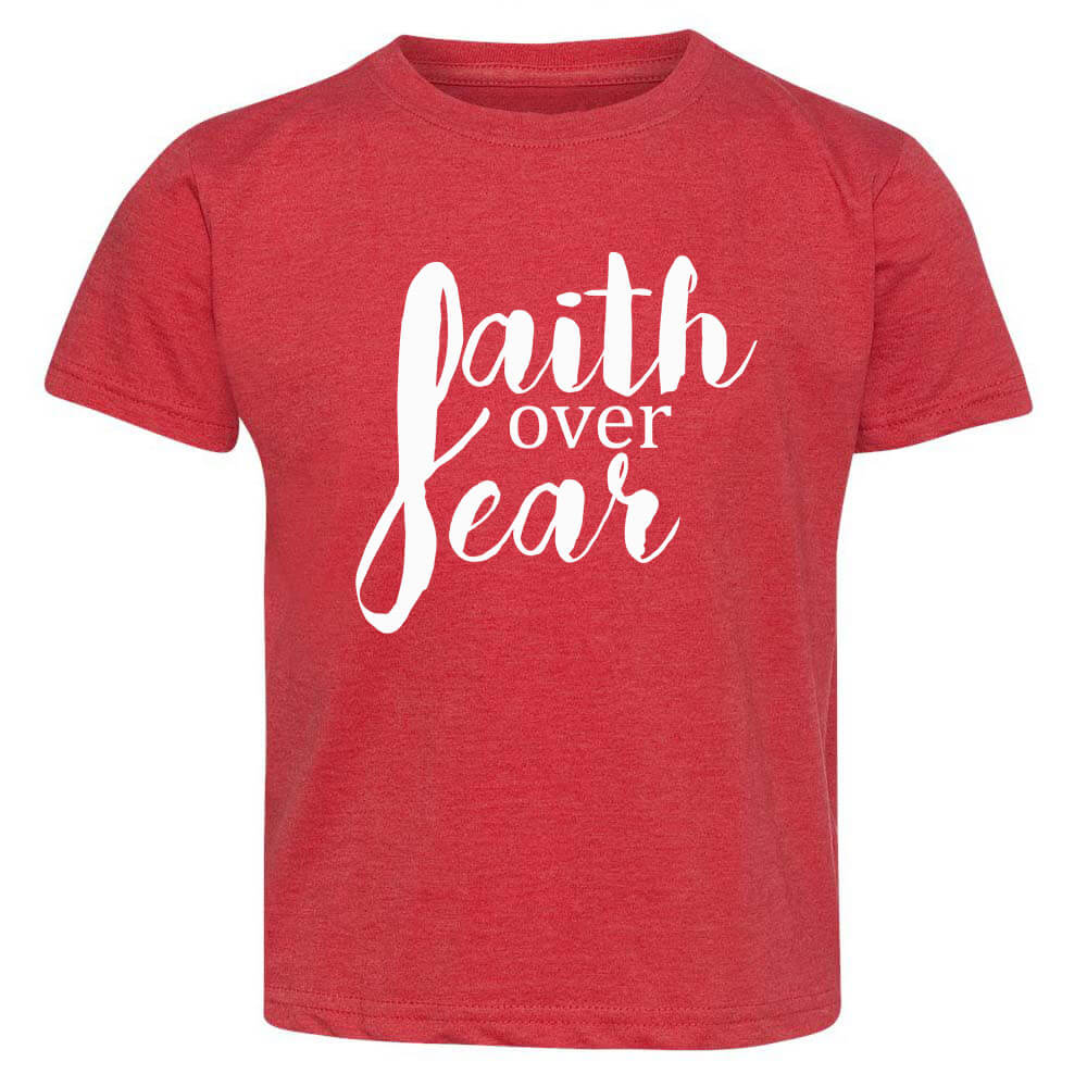 Faith Over Fear Toddler T Shirt